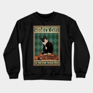 Time spent with books and cats is never wasted Cat Lover Crewneck Sweatshirt